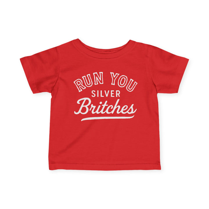 Baby &amp; Toddler "Run You Silver Britches" T-Shirt