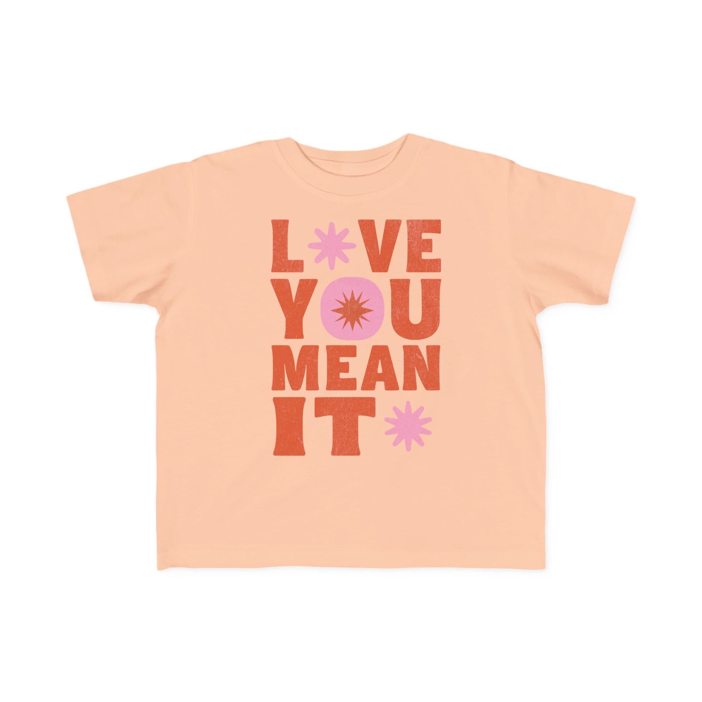 Love You Mean It Tshirt