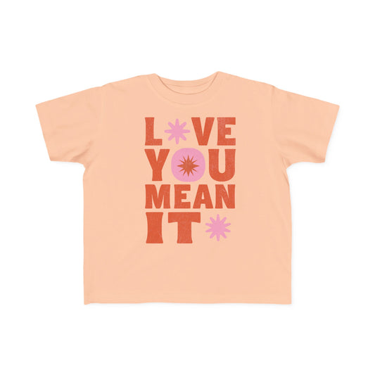 Love You Mean It Tshirt