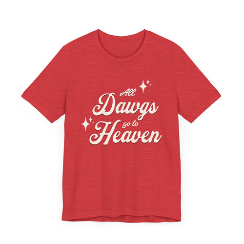 Adult Dawgs Go to Heaven Shirt