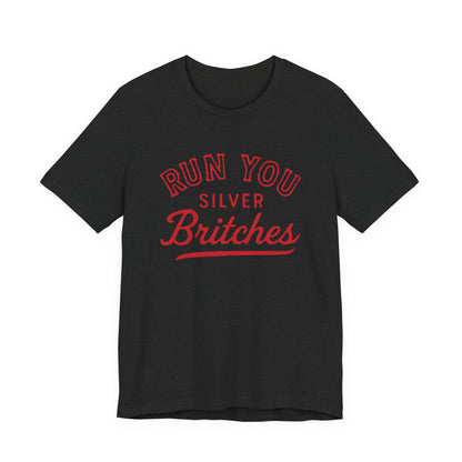 Adult Run You Silver Britches UGA Shirt