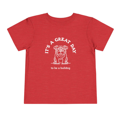 Toddler It's a Great Day to be a Bulldog