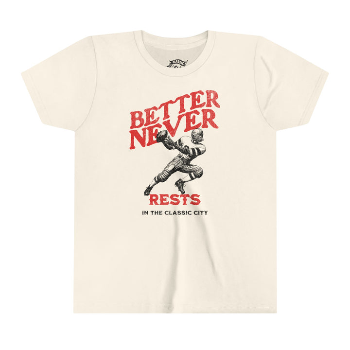 Kids Better Never Rests T-Shirt