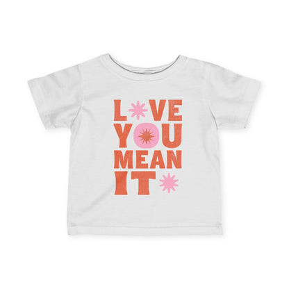 Love You Mean It Tshirt