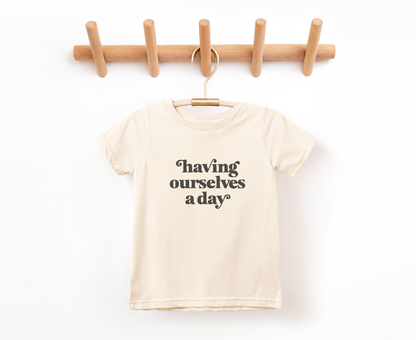 Having Ourselves A Day Tshirt