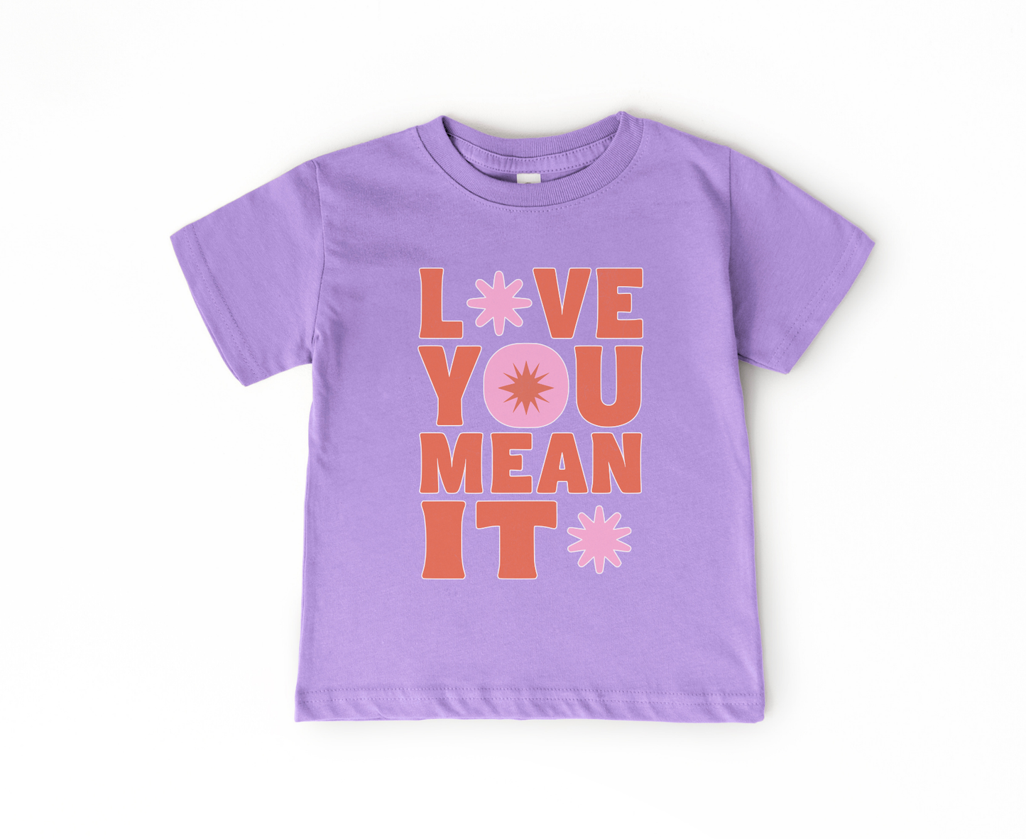 Love You Mean It Tshirt